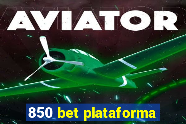 850 bet plataforma